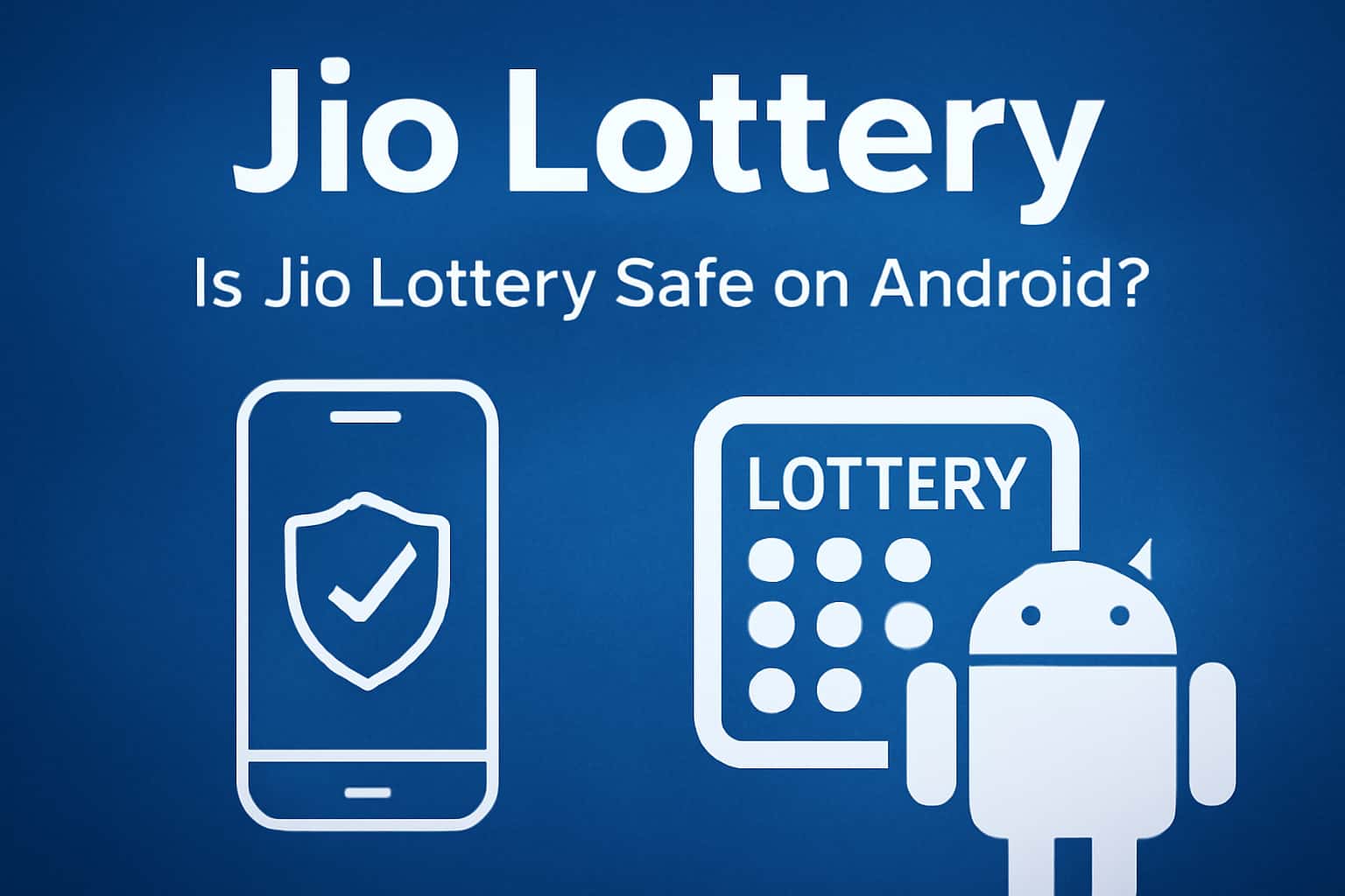 An illustrative scene depicting the concept of safety in using Jio Lottery on Android devices.