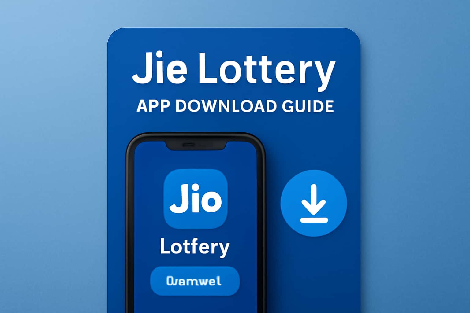 An informative graphic showcasing the Jio Lottery App Download Guide with a blue theme.